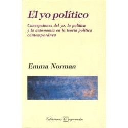 EL YO POLÍTICO: Concepciones del yo, la política y la autonomía en la teoría política contemporánea