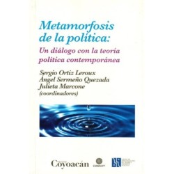 METAMORFOSIS DE LA POLÍTICA: Un diálogo con la teoría política contemporánea