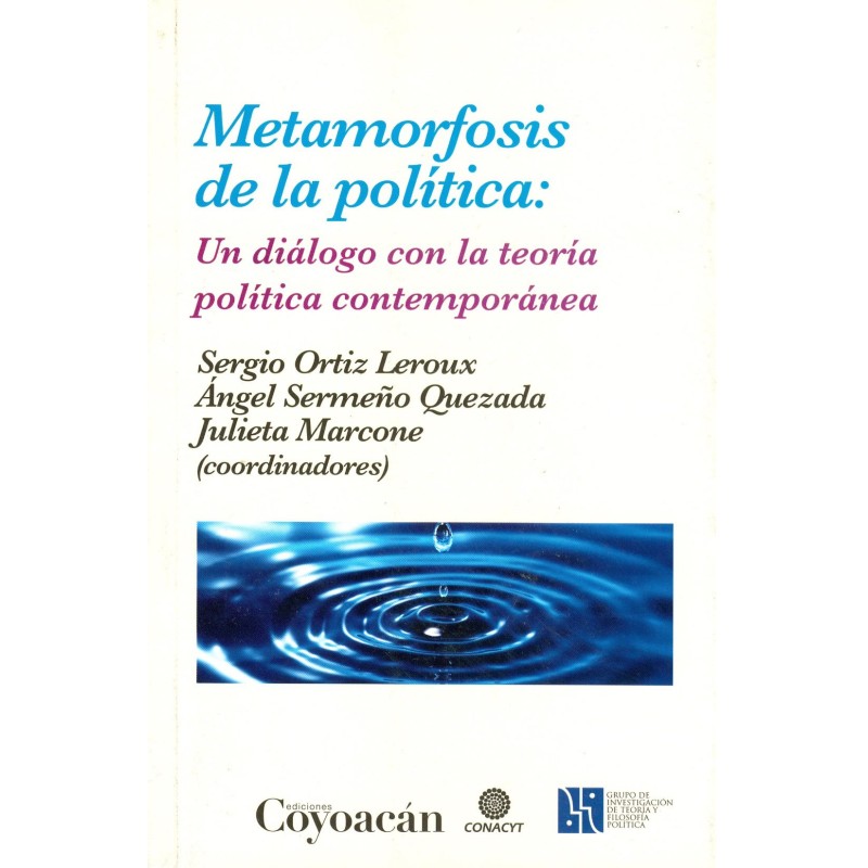 METAMORFOSIS DE LA POLÍTICA: Un diálogo con la teoría política contemporánea