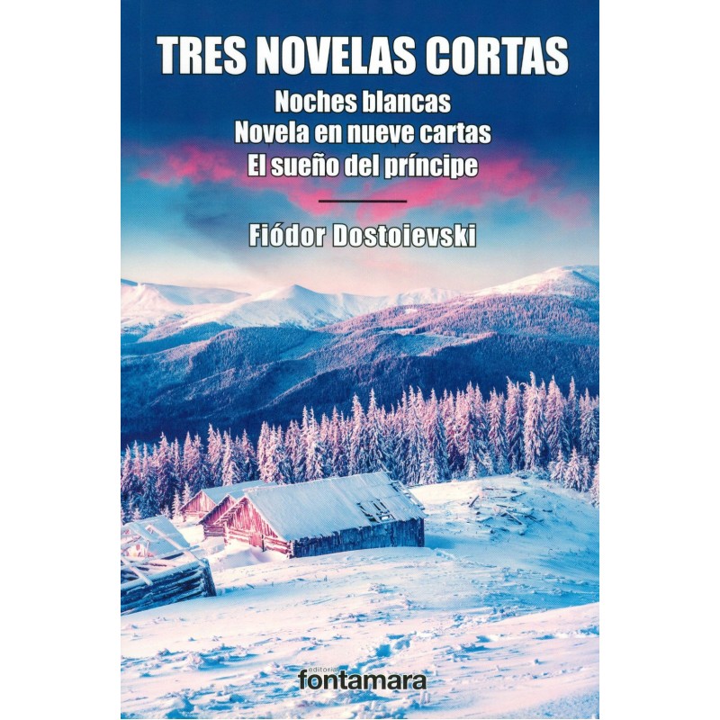 TRES NOVELAS CORTAS (Noches blancas, Novela en nueve cartas, Sueño del príncipe) TRES NOVELAS CORTAS (Noches blancas, Novela en nueve cartas, Sueño del príncipe)