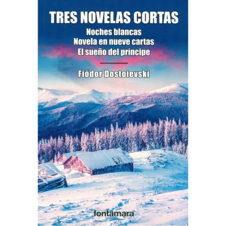 TRES NOVELAS CORTAS (Noches blancas, Novela en nueve cartas, Sueño del príncipe)
