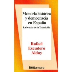 MEMORIA HISTÓRICA Y DEMOCRACIA EN ESPAÑA. La brecha de la Transición