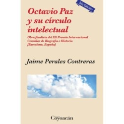 OCTAVIO PAZ Y SU CIRCULO INTELECTUAL