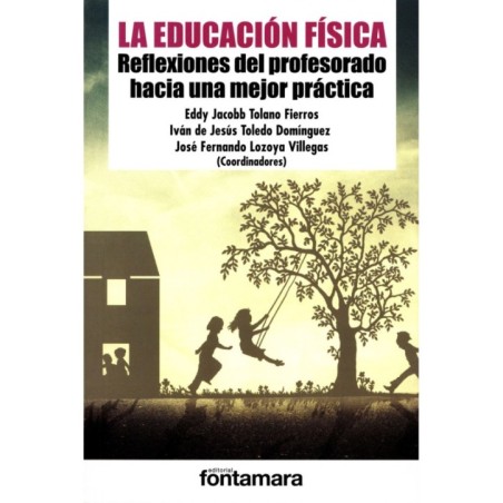 LA EDUCACIÓN FÍSICA. Reflexiones del profesorado hacia una mejor práctica