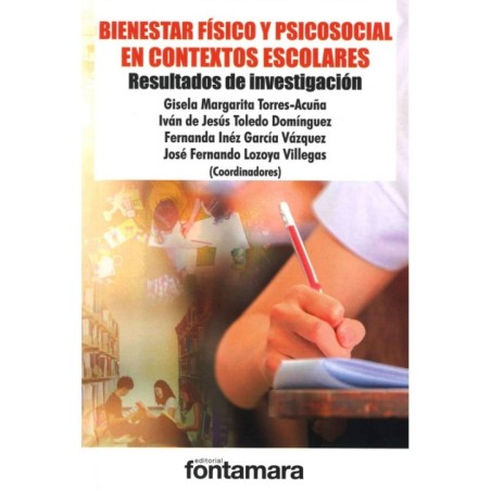 BIENESTAR FÍSICO Y PSICOSOCIAL EN CONTEXTOS ESCOLARES. Resultados de investigación