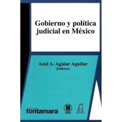 GOBIERNO Y POLÍTICA JUDICIAL EN MÉXICO
