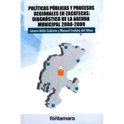 POLÍTICAS PÚBLICAS Y PROCESOS REGIONALES EN ZACATECAS: DIAGNÓSTICO DE LA AGENDA MUNICIPAL 2000-2009