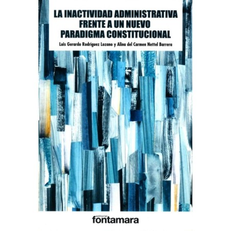 LA INACTIVIDAD ADMINISTRATIVA FRENTE A UN NUEVO PARADIGMA CONSTITUCIONAL