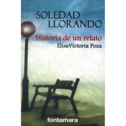 SOLEDAD LLORANDO. Historia de un relato