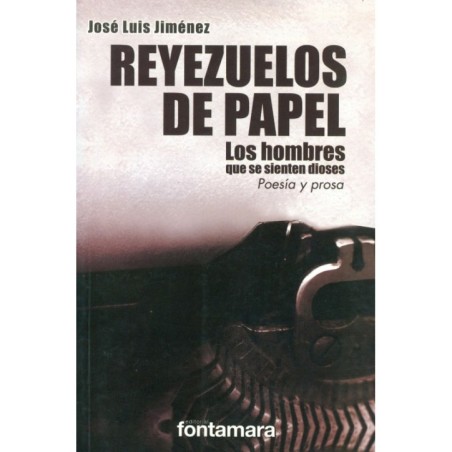 REYEZUELOS DE PAPEL. Los hombres que se sienten dioses