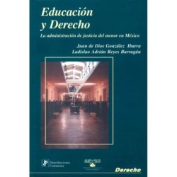 EDUCACIÓN Y DERECHO. La administración de justicia del menor en México
