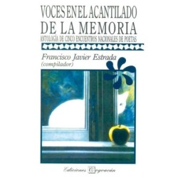 VOCES EN EL ACANTILADO DE LA MEMORIA. Antología de cinco encuentros Nacionales de poetas
