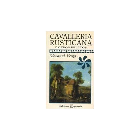 CAVALLERIA RUSTICANA. Y otros relatos