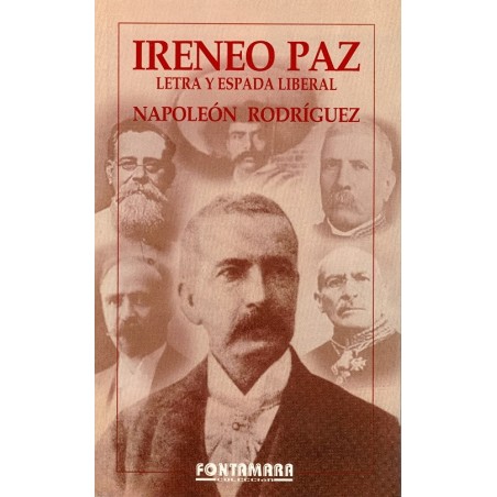 IRENEO PAZ. Letra y espada liberal