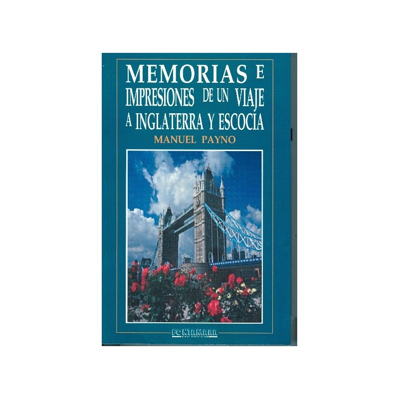 MEMORIAS E IMPRESIONES DE UN VIAJE A INGLATERRA Y ESCOCIA