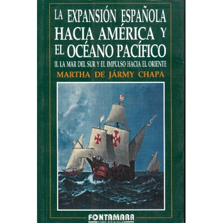 LA EXPANSIÓN ESPAÑOLA HACIA AMÉRICA Y EL OCÉANO PACÍFICO T. II