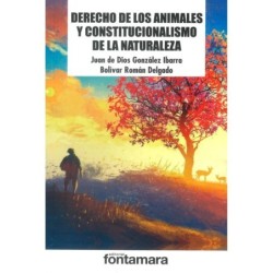 DERECHO DE LOS ANIMALES Y CONSTITUCIONALISMO DE LA NATURALEZA
