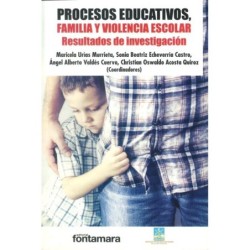 PROCESOS EDUCATIVOS, FAMILIA Y  VIOLENCIA ESCOLAR Resultados de  investigación