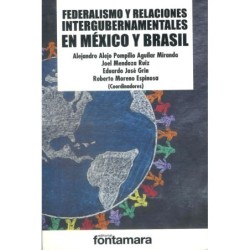 FEDERALISMO Y RELACIONES INTERGUBERNAMENTALES EN MÉXICO Y BRASIL