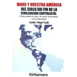 MARX Y NUESTRA AMÉRICA DEL SIGLO XXI FIN DE LA CIVILIZACIÓN CAPITALISTA