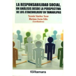 LA RESPONSABILIDAD SOCIAL, Un análisis desde la perspectiva de los stakeholders en Tamaulipas