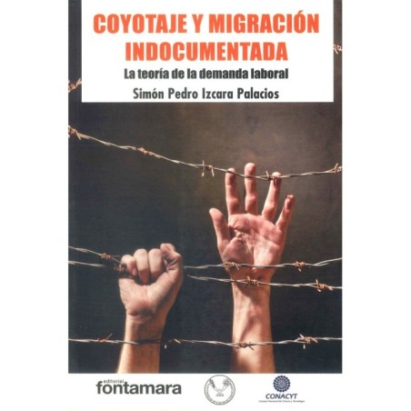 COYOTAJE Y MIGRACIÓN INDOCUMENTADA. La teoría de la demanda laboral