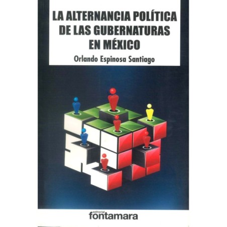 LA ALTERNANCIA POLÍTICA DE LAS GUBERNATURAS EN MÉXICO