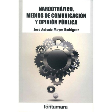 NARCOTRÁFICO, MEDIOS DE COMUNICACIÓN Y OPINIÓN PÚBLICA