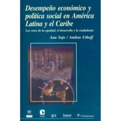 DESEMPEÑO ECONÓMICO Y  POLÍTICO SOCIAL EN AMÉRICA LATINA Y EL CARIBE. Los retos de la equidad, el desarrollo y la ciudadanía
