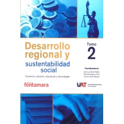 DESARROLLO REGIONAL Y SUSTENTABILIDAD SOCIAL. Comercio, derecho, educación y tecnologías. TOMO II