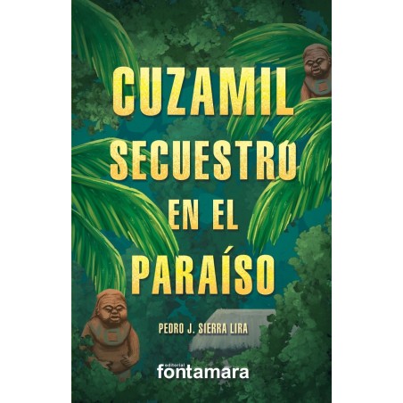 CUZAMIL. SECUESTRO EN EL PARAÍSO