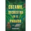 CUZAMIL. SECUESTRO EN EL PARAÍSO