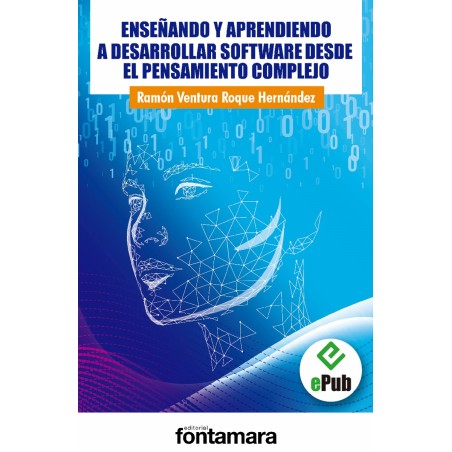 ENSEÑANDO Y APRENDIENDO A DESARROLLAR SOFTWARE DESDE EL PENSAMIENTO COMPLEJO