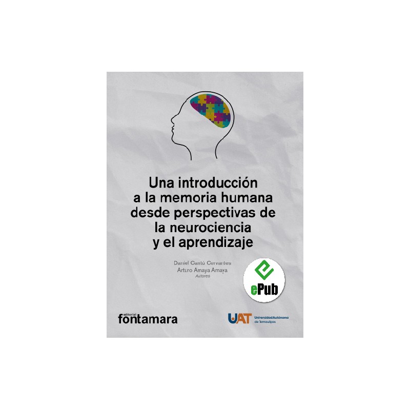 UNA INTRODUCCIÓN A LA MEMORIA HUMANA DESDE PERSPECTIVAS DE LA NEUROCIENCIA Y EL APRENDIZAJE