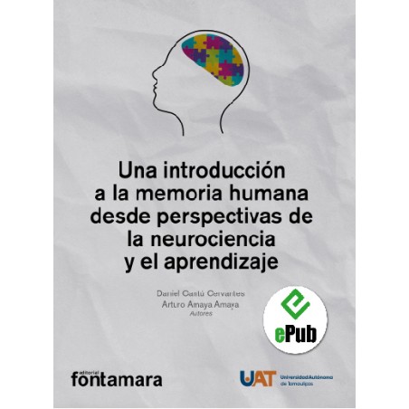 UNA INTRODUCCIÓN A LA MEMORIA HUMANA DESDE PERSPECTIVAS DE LA NEUROCIENCIA Y EL APRENDIZAJE