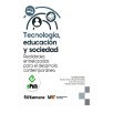 TECNOLOGÍA, EDUCACIÓN Y SOCIEDAD. Realidades entrelazadas para el desarrollo contemporáneo