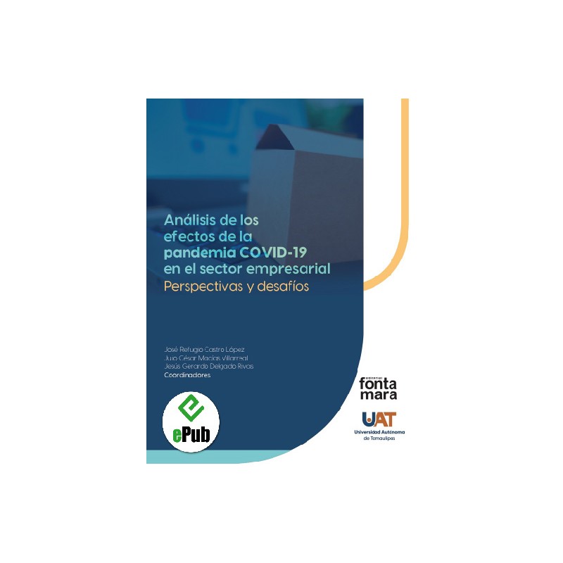 ANÁLISIS DE LOS EFECTOS DE LA PANDEMIA COVID-19 EN EL SECTOR EMPRESARIAL. Perspectivas y desafíos