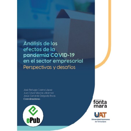 ANÁLISIS DE LOS EFECTOS DE LA PANDEMIA COVID-19 EN EL SECTOR EMPRESARIAL. Perspectivas y desafíos