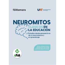 NEUROMITOS CLÁSICOS EN LA EDUCACIÓN. Estudios desde perspectivas de la neurociencia y el aprendizaje