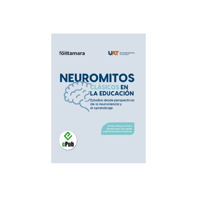 NEUROMITOS CLÁSICOS EN LA EDUCACIÓN. Estudios desde perspectivas de la neurociencia y el aprendizaje