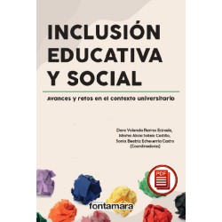 INCLUSIÓN EDUCATIVA Y SOCIAL. Avances y retos en el contexto universitario