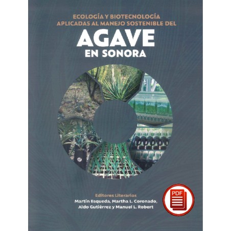 ECOLOGÍA Y BIOTECNOLOGÍA APLICADAS AL MANEJO SOSTENIBLE DEL AGAVE EN SONORA