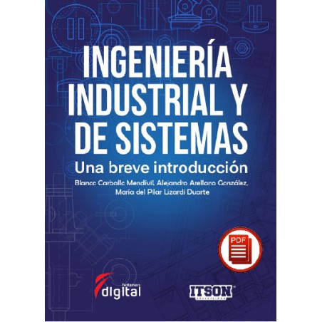 INGENIERÍA INDUSTRIAL Y DE SISTEMAS. Una breve introducción