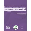 ESTUDIOS CONTEMPORÁNEOS SOBRE INCLUSIÓN Y EQUIDAD EN MÉXICO