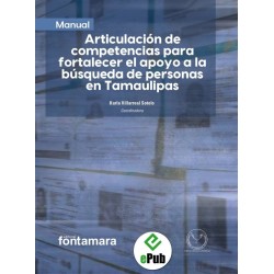 MANUAL ARTICULACIÓN DE COMPETENCIAS PARA FORTALECER EL APOYO A LA BÚSQUEDA DE PERSONAS EN TAMAULIPAS