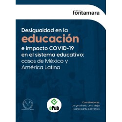 DESIGUALDAD EN LA EDUCACIÓN E IMPACTO COVID-19 EN EL SISTEMA EDUCATIVO: CASOS DE MÉXICO Y AMÉRICA LATINA