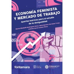 ECONOMÍA FEMINISTA Y MERCADO DE TRABAJO. Aportes teóricos para el estudio de la desigualdad