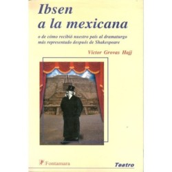 IBSEN A LA MEXICANA. O de cómo recibió nuestro país al dramaturgo más representado después de Shakespeare