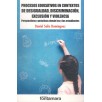 PROCESOS EDUCATIVOS EN CONTEXTOS DE DESIGUALDAD, DISCRIMINACIÓN, EXCLUSIÓN Y VIOLENCIA