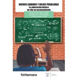 NUEVOS CAMINOS Y VIEJOS PROBLEMAS. La educación básica en vilo en postpandemia